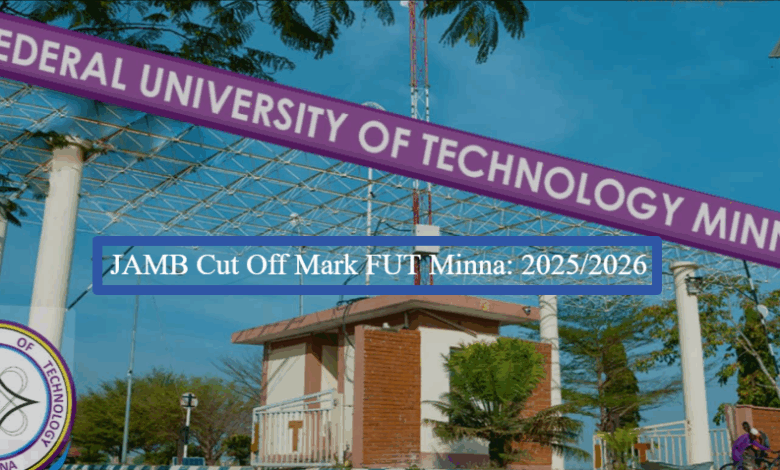 JAMB Cut Off Mark for FUT Minna