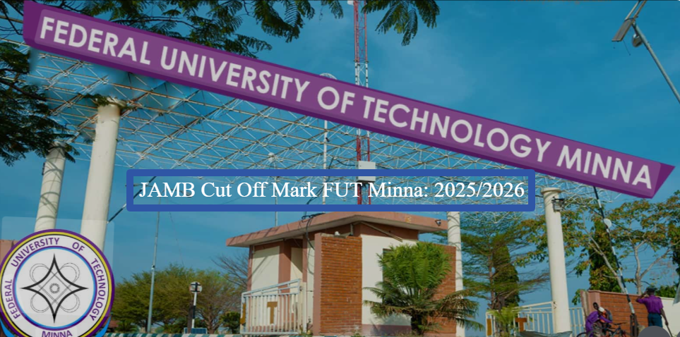 JAMB Cut Off Mark for FUT Minna