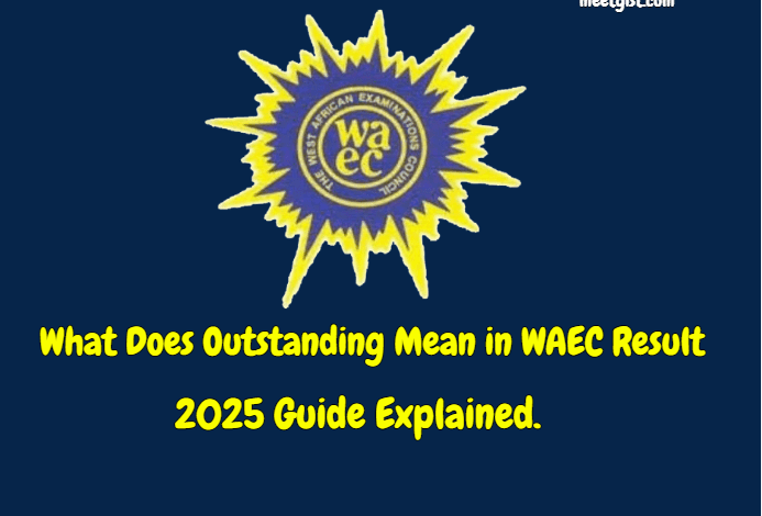 What Does Outstanding Mean in WAEC Result